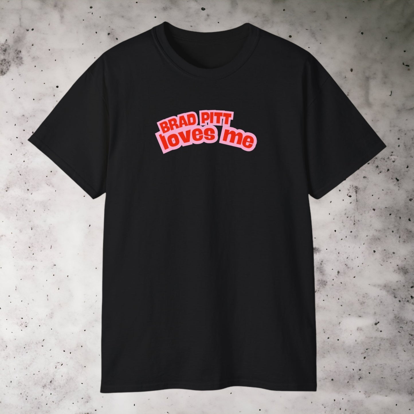 T-shirt "Brad Pitt loves me"