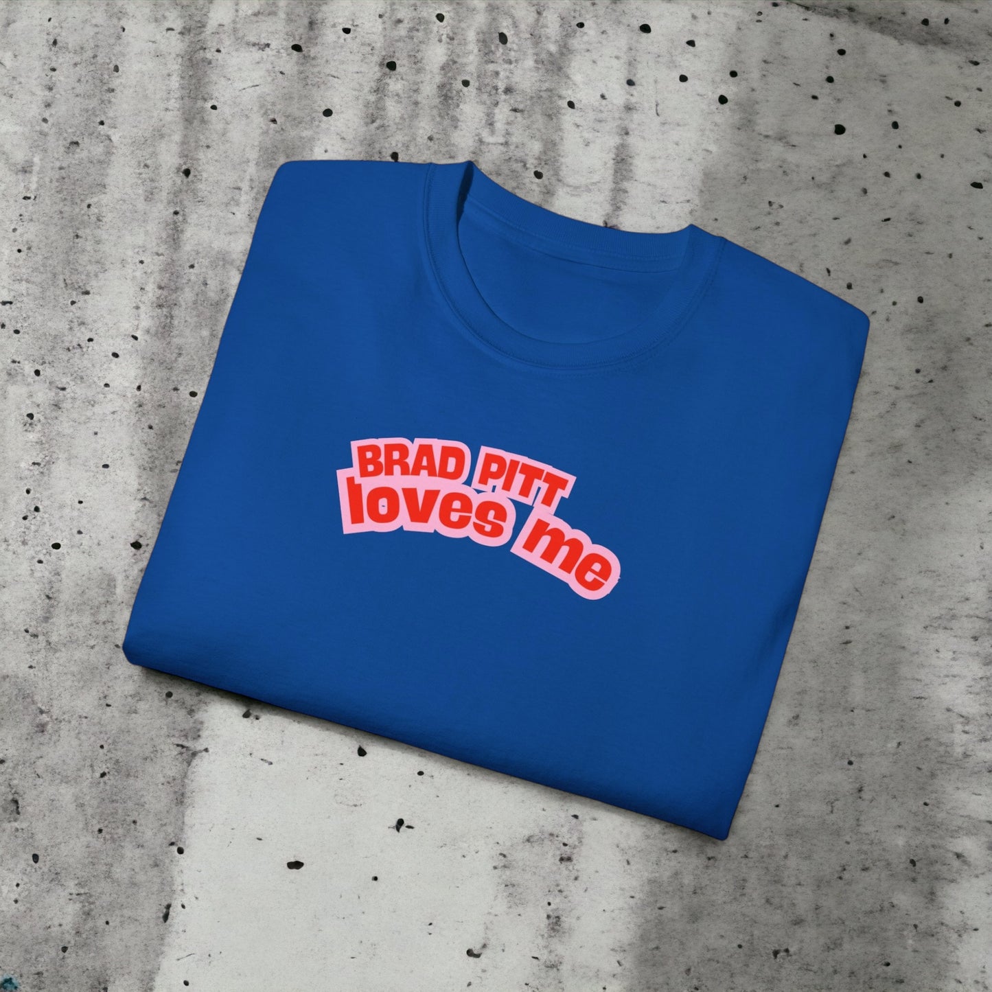 T-shirt "Brad Pitt loves me"