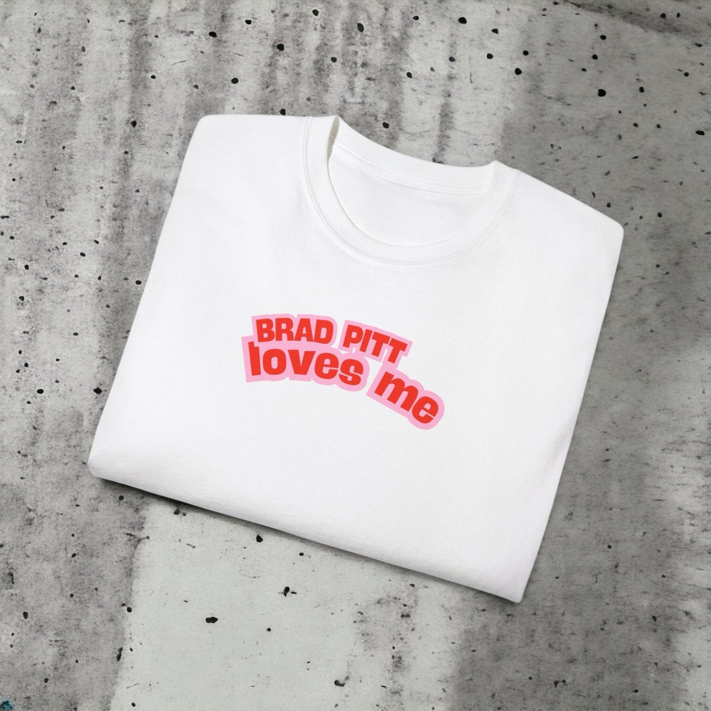 T-shirt "Brad Pitt loves me"