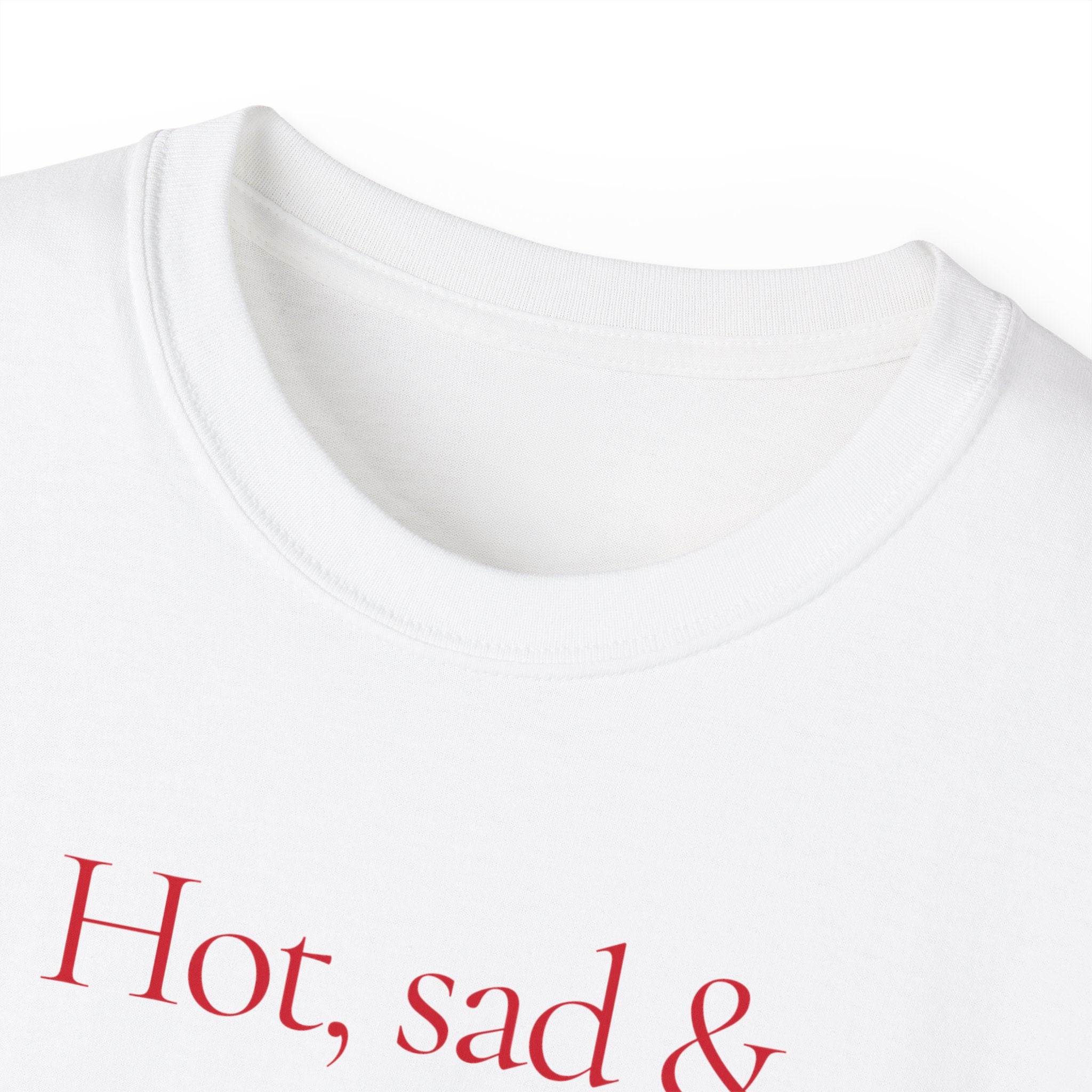 T-Shirt "Hot, Sad & Chronically online"