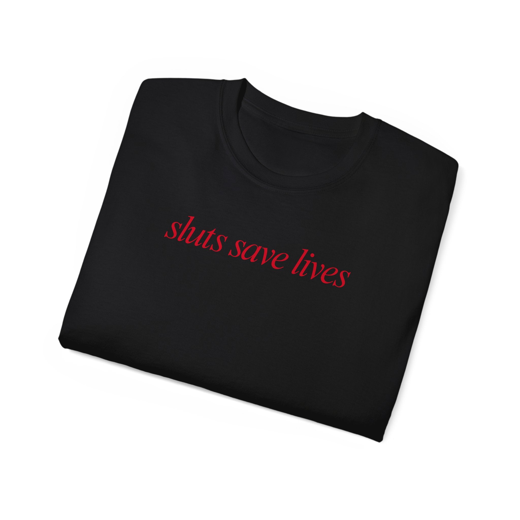 T-Shirt "Sluts save lives"