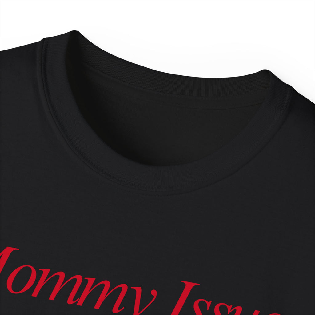 T-Shirt "Mommy Issues"