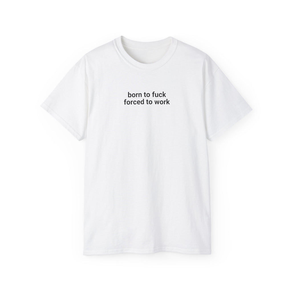 T-Shirt "Forced to work"