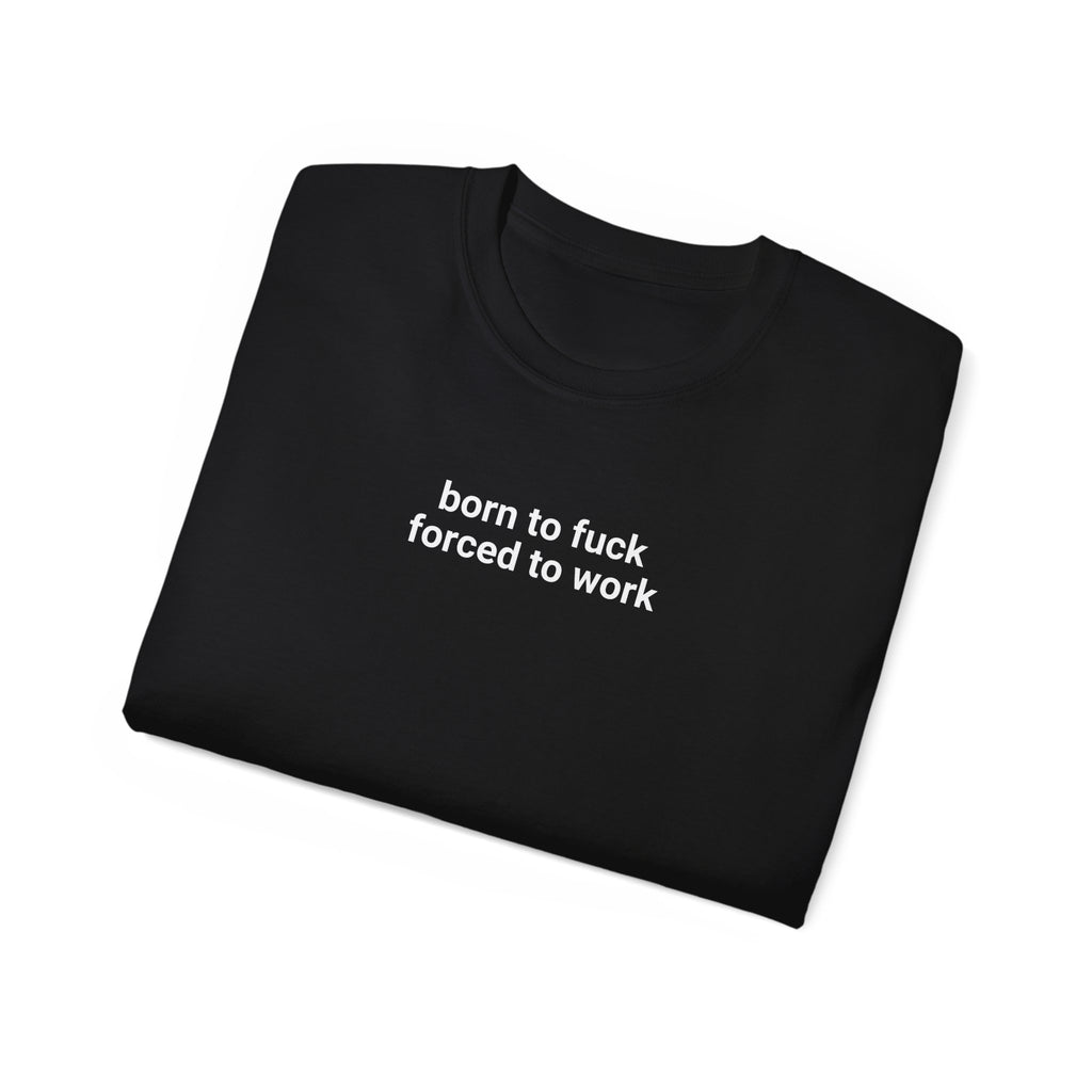 T-Shirt "Forced to work"