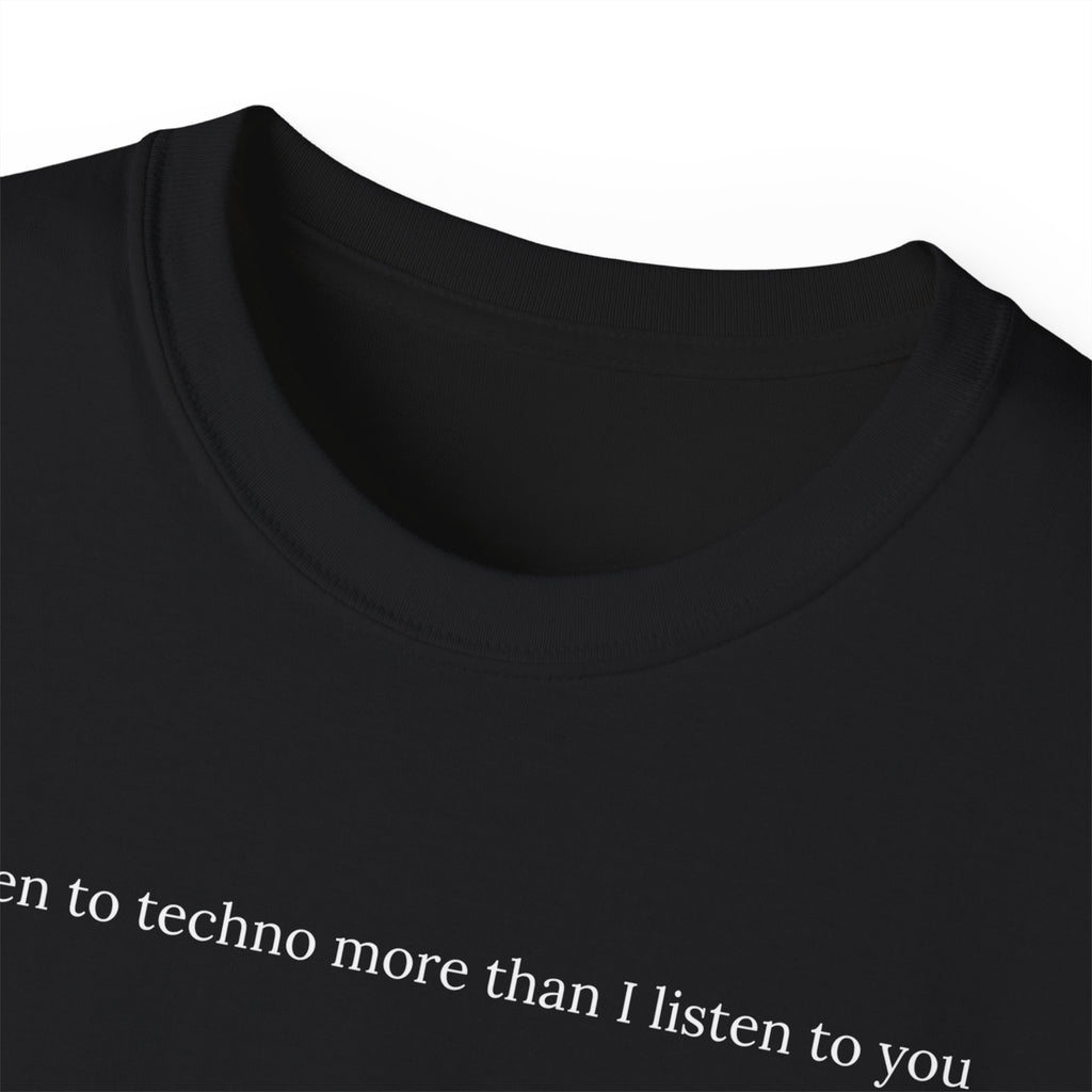 Hören Sie Techno – Unisex Ultra Cotton T-Shirt in Weiß, Schwarz oder Pink