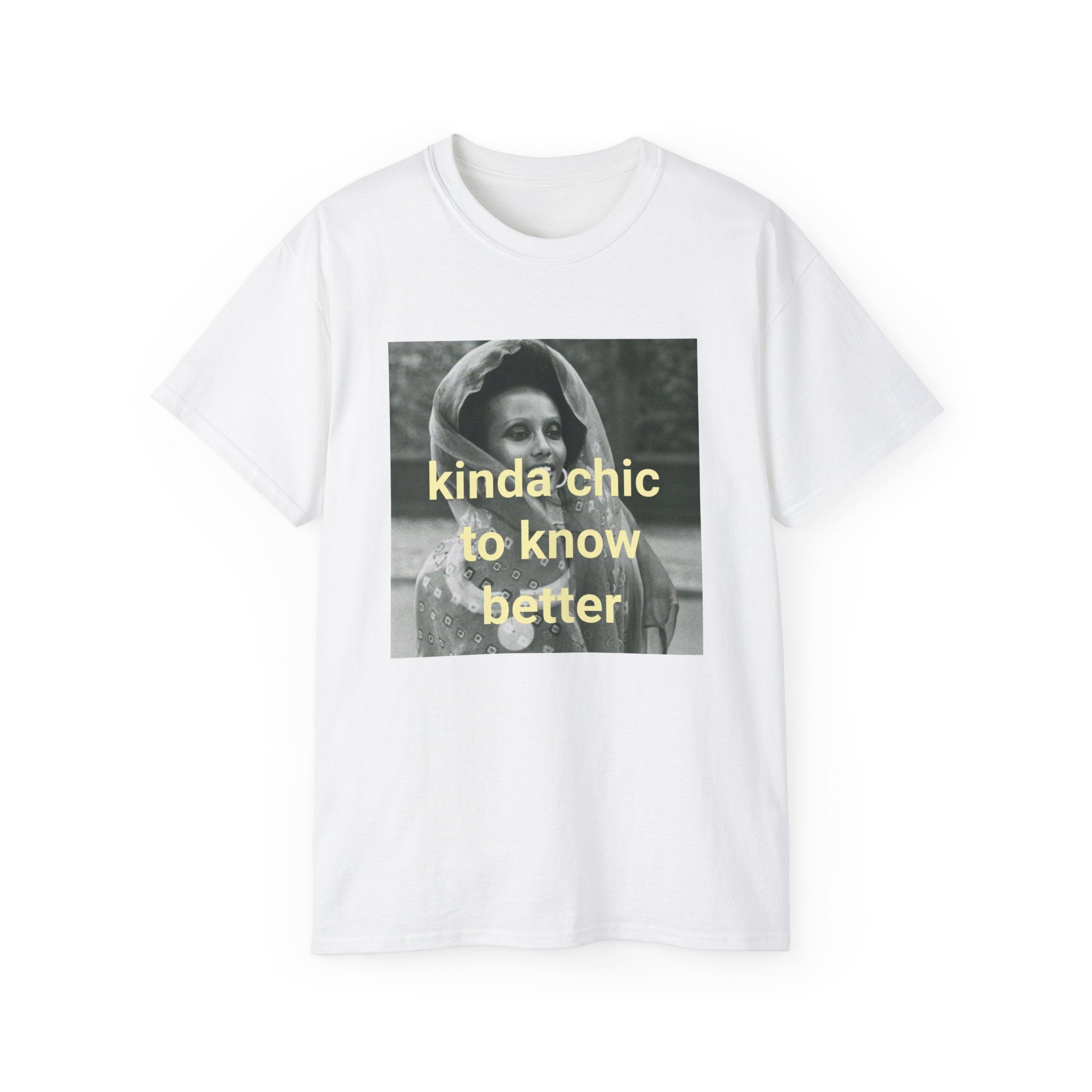 Tshirt " Kinda Chic To Know Better"
