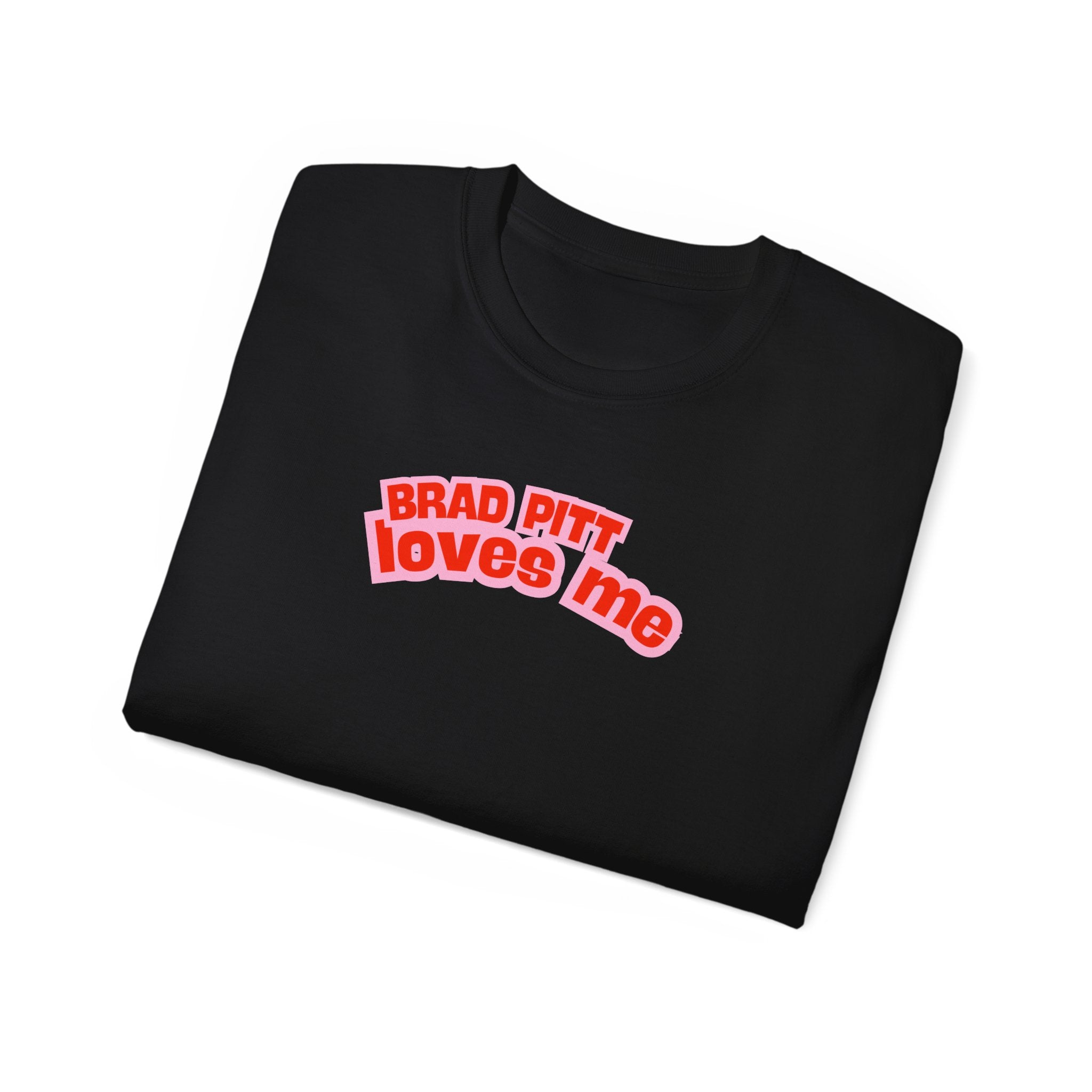 T-shirt "Brad Pitt loves me"
