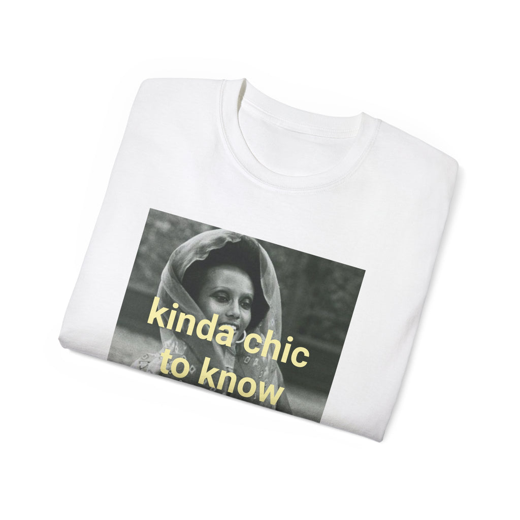Tshirt " Kinda Chic To Know Better"