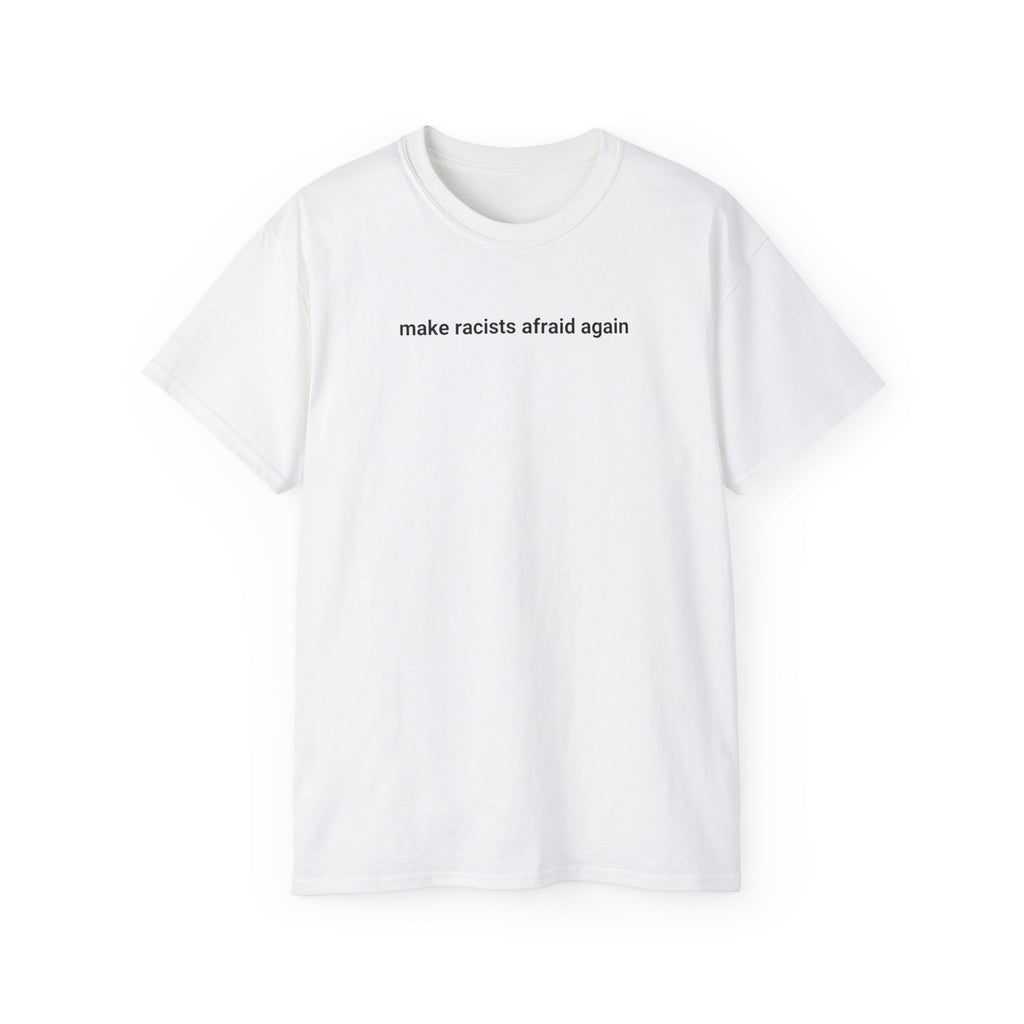 T-Shirt "Make racists afraid again"