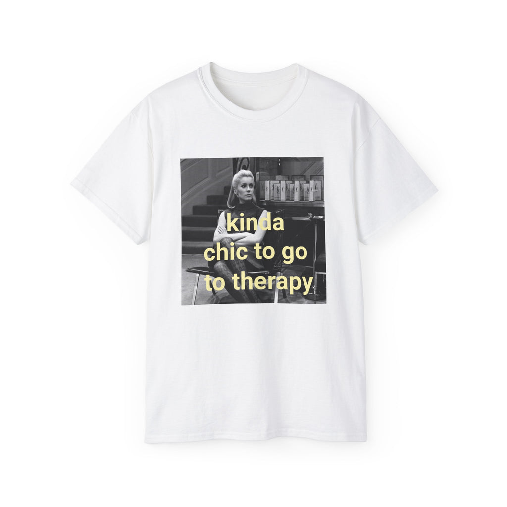 T shirt "Kinda Chic To Go To Therapy"