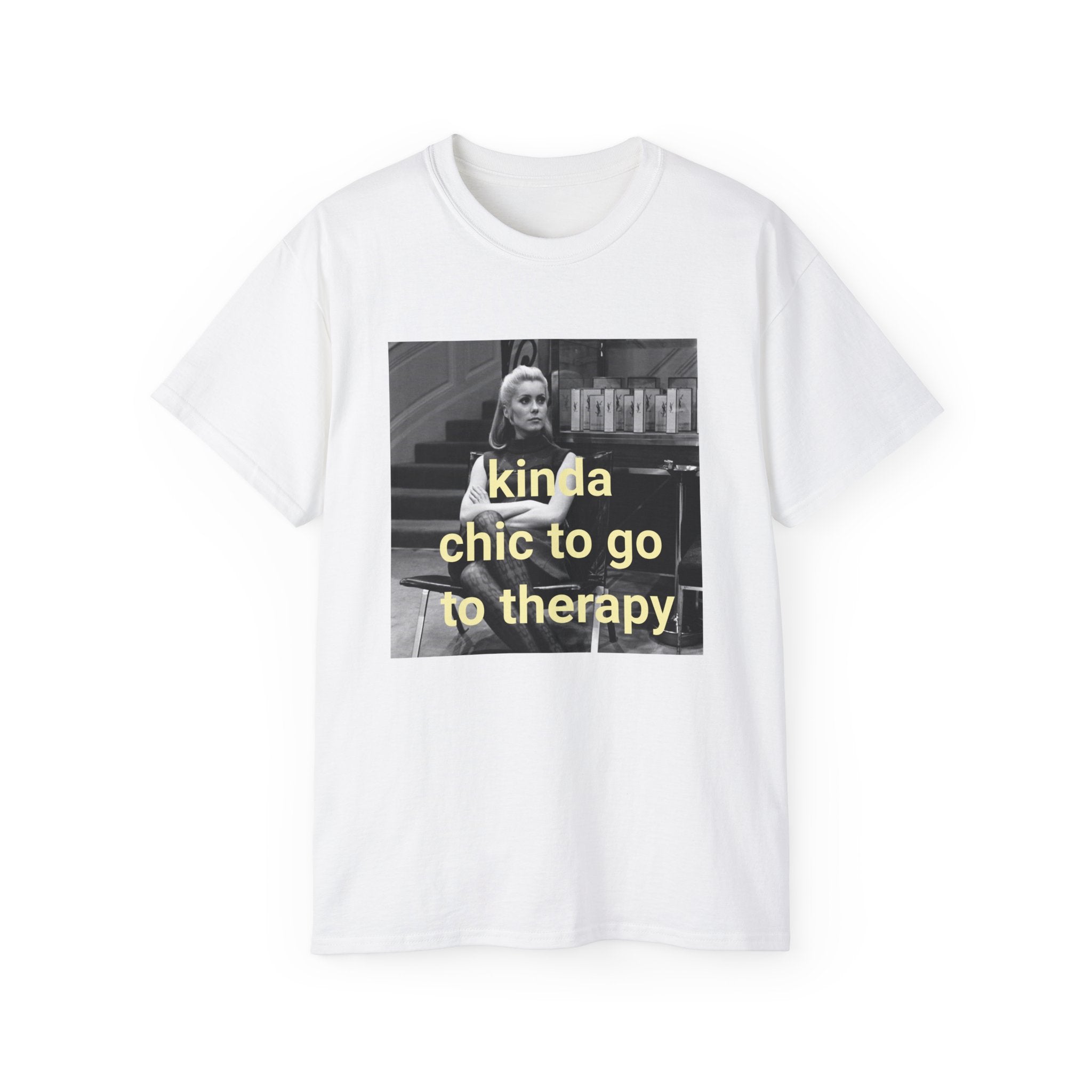 T shirt "Kinda Chic To Go To Therapy"