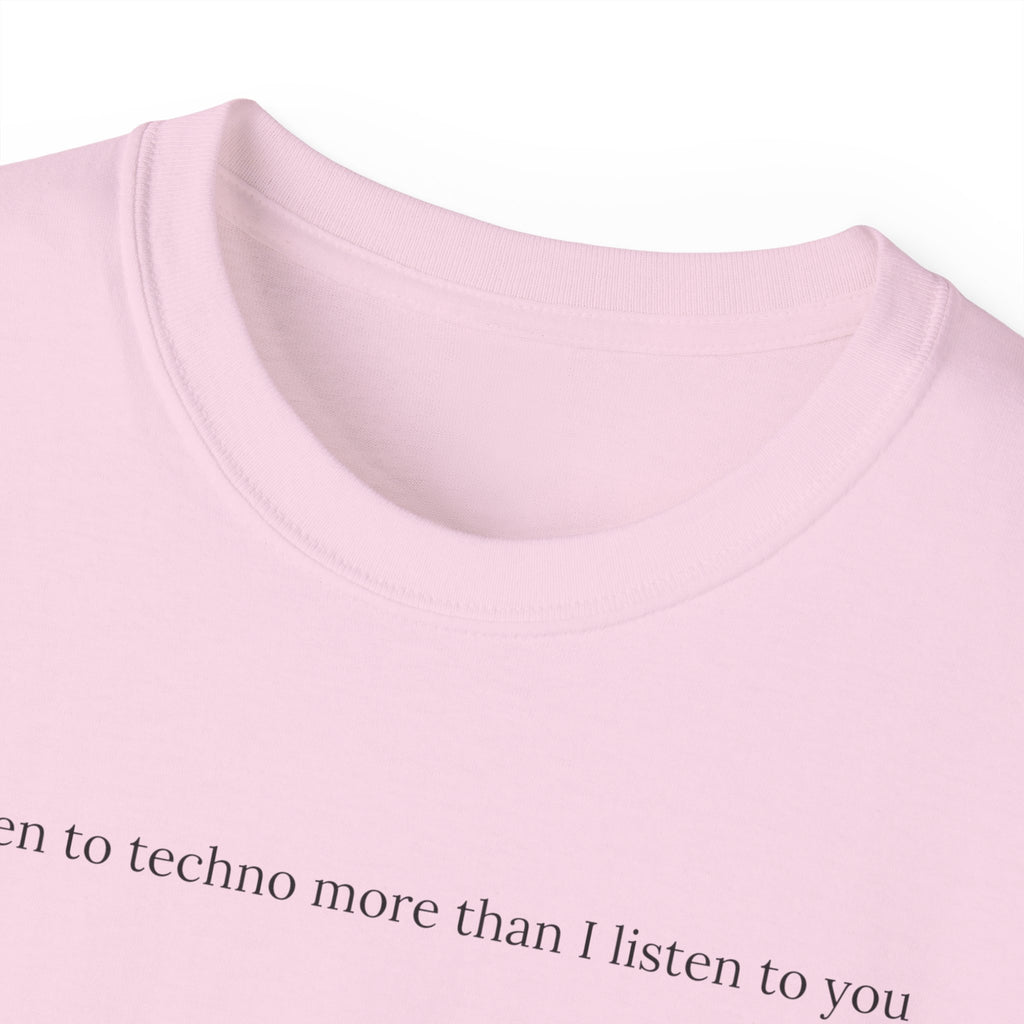 Hören Sie Techno – Unisex Ultra Cotton T-Shirt in Weiß, Schwarz oder Pink