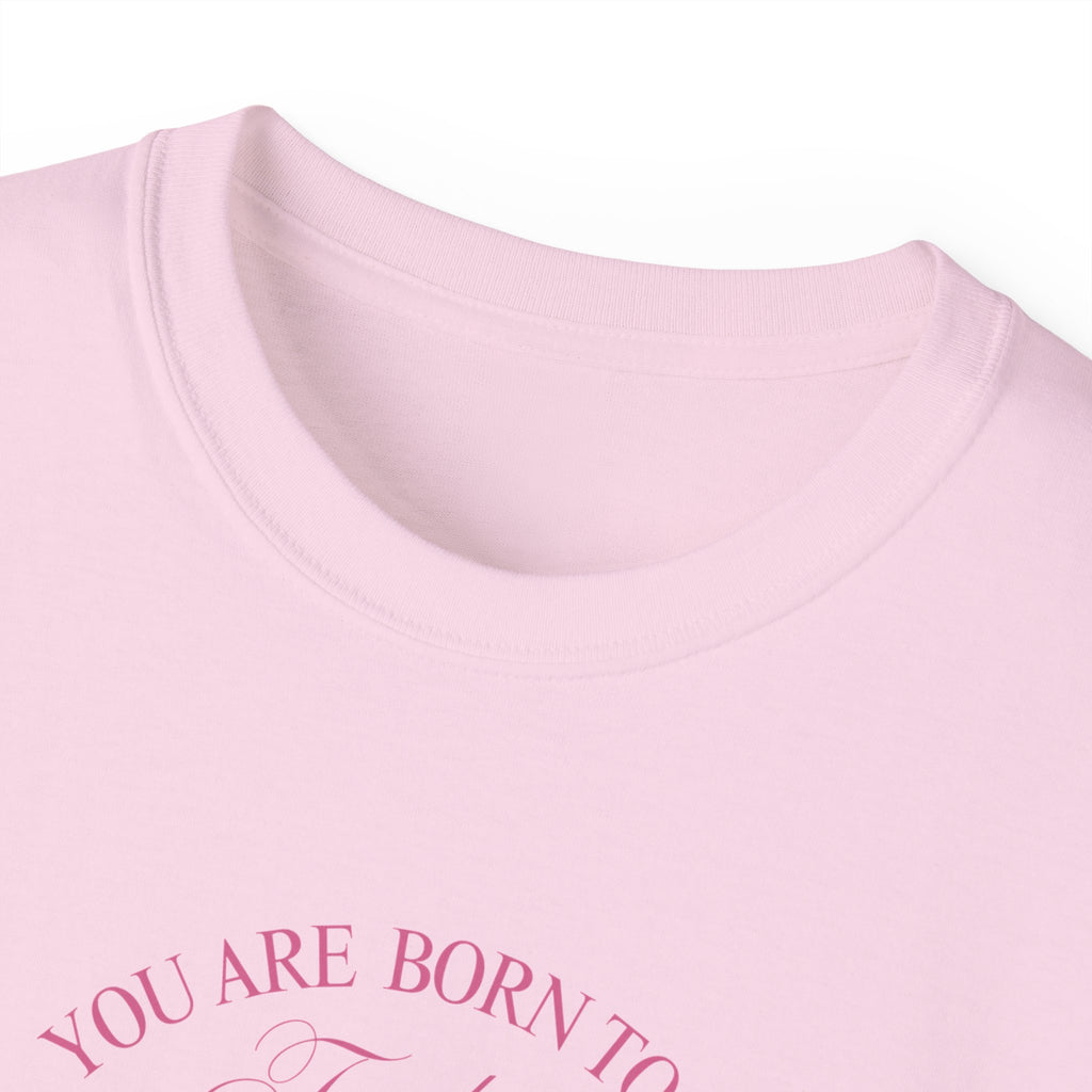 T-shirt "Born 2 Be"