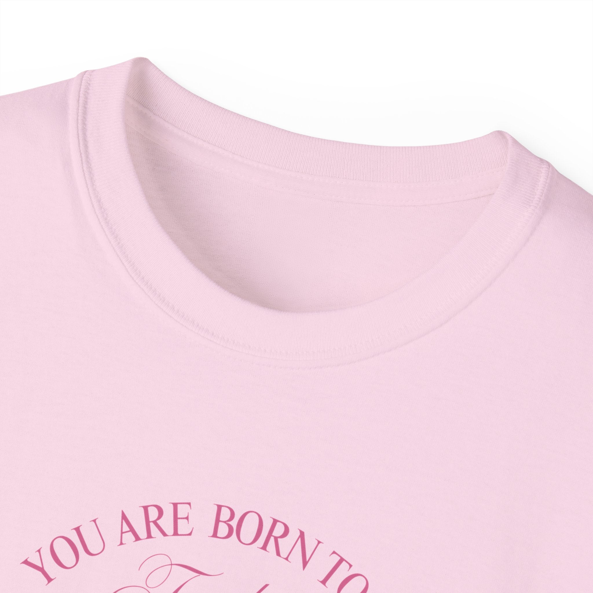 T-shirt "Born 2 Be"