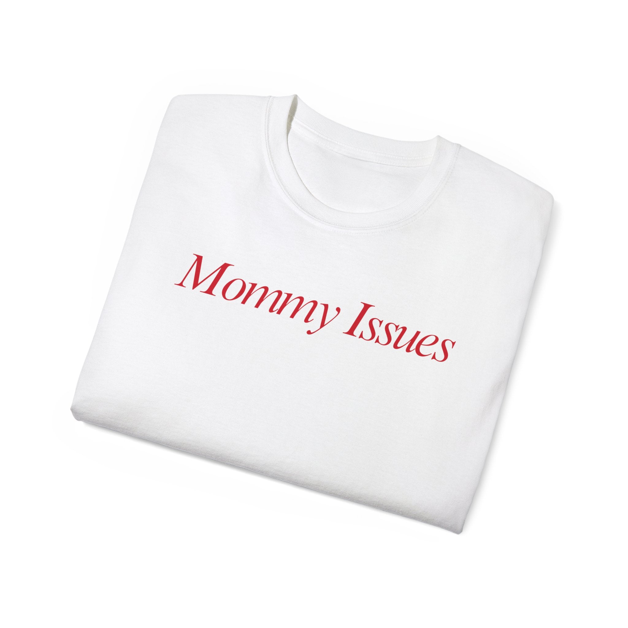 T-Shirt "Mommy Issues"
