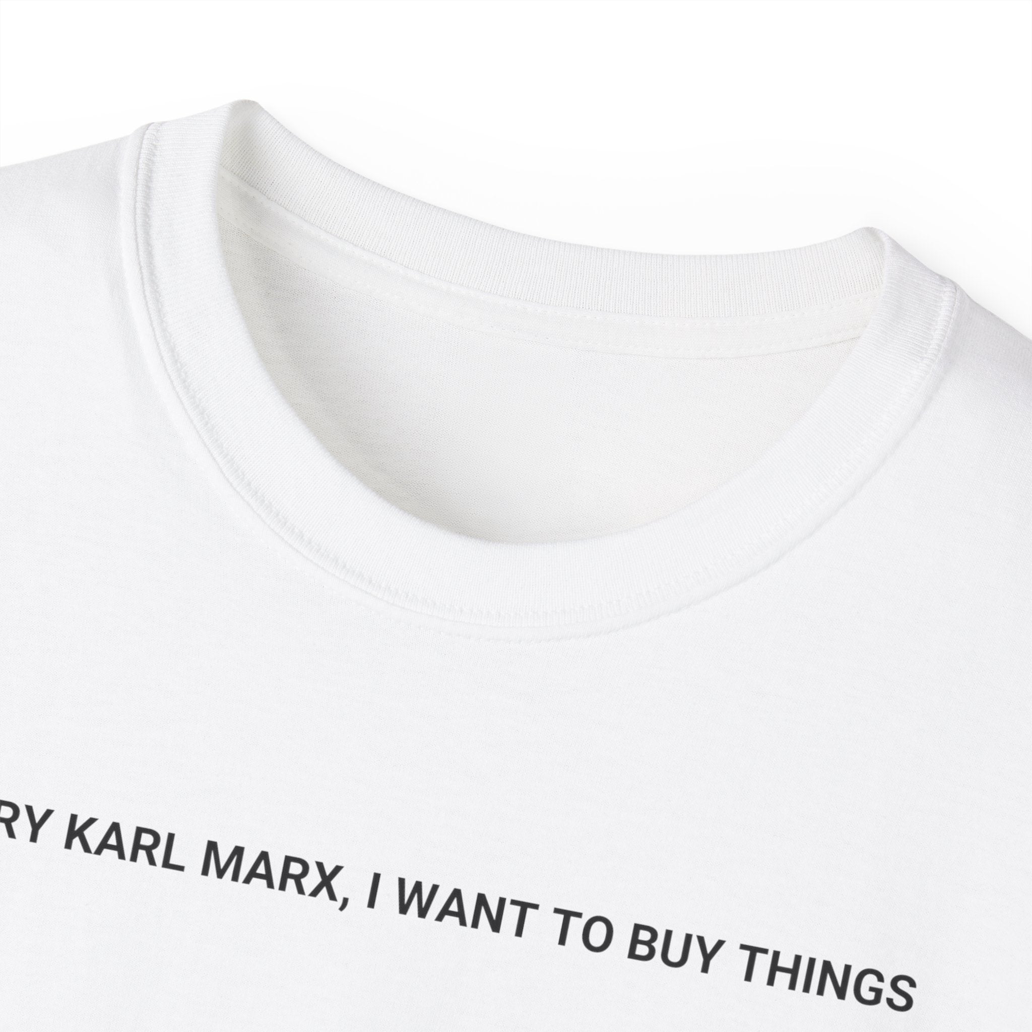 t-shirt unisexe 100% coton blanc avec citation mode "Sorry Karl Marx, I want to buy things" Atelier 20h20
