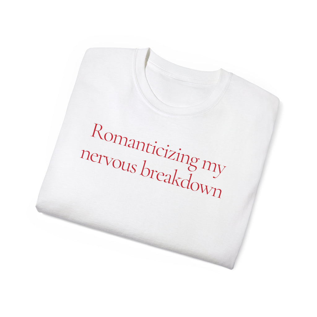 T-Shirt "Romanticizing my nervous breakdown"