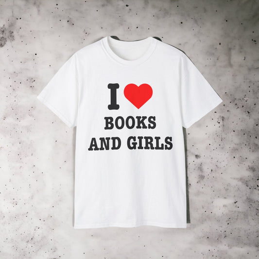 I Love Books and Girls - Unisex Ultra Cotton White Tee