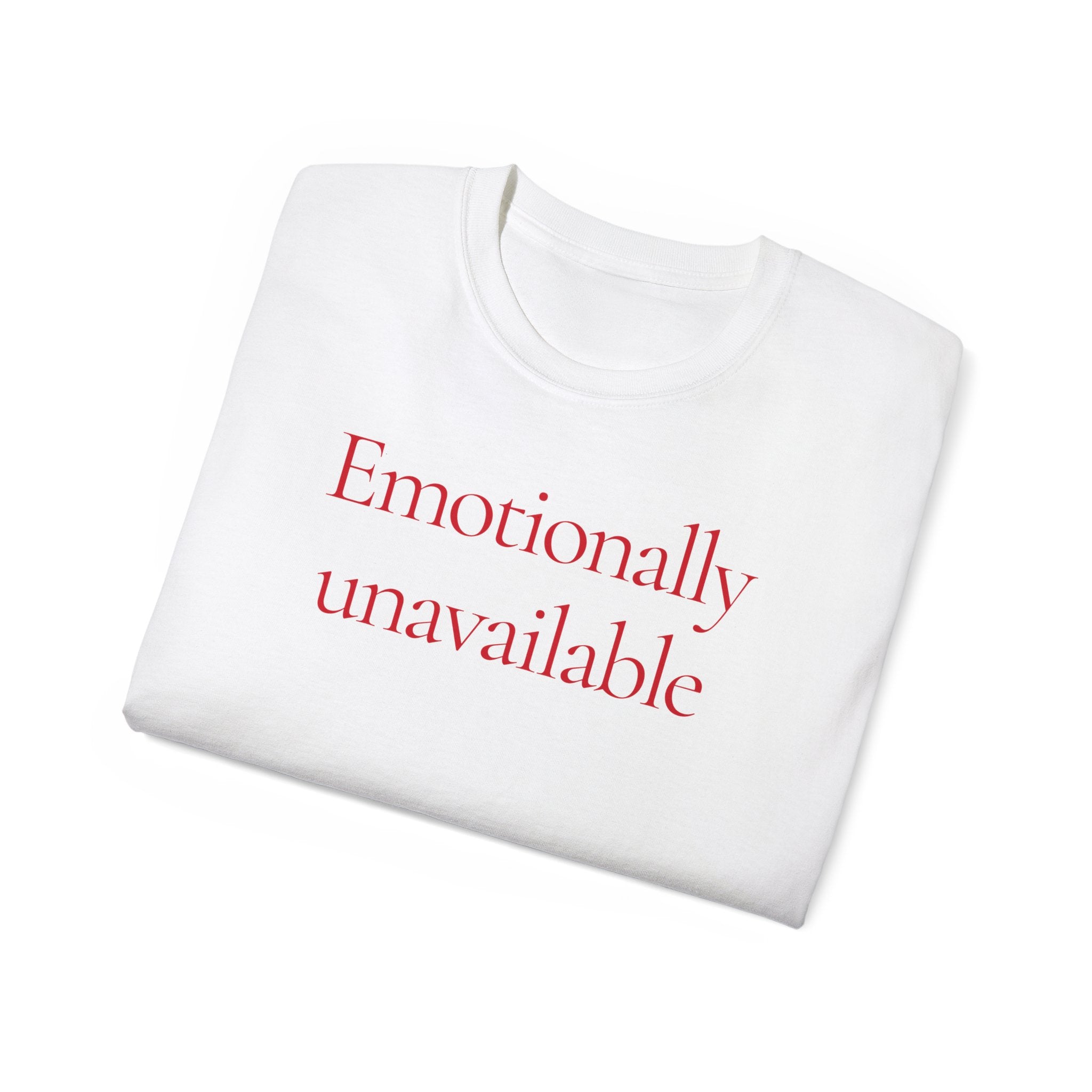 T-Shirt "Emotionally unavalaible"