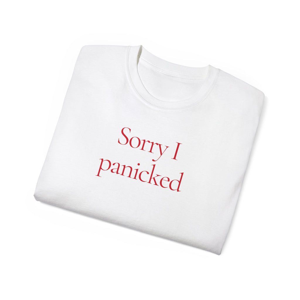 T-Shirt "Sorry I panicked"