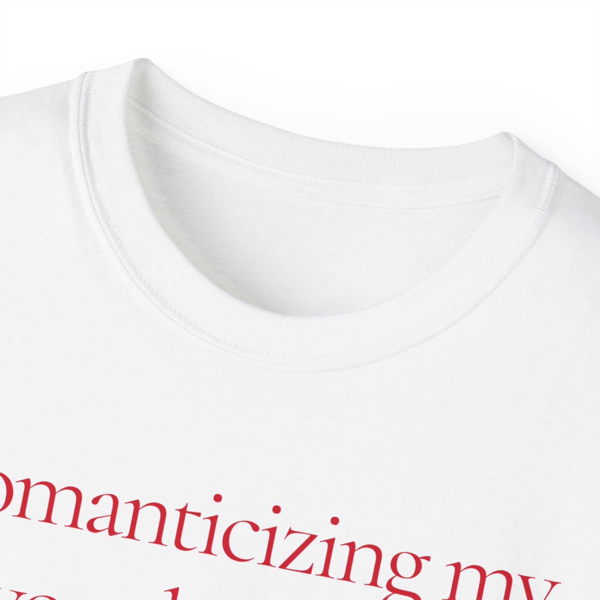 T-Shirt "Romanticizing my nervous breakdown"