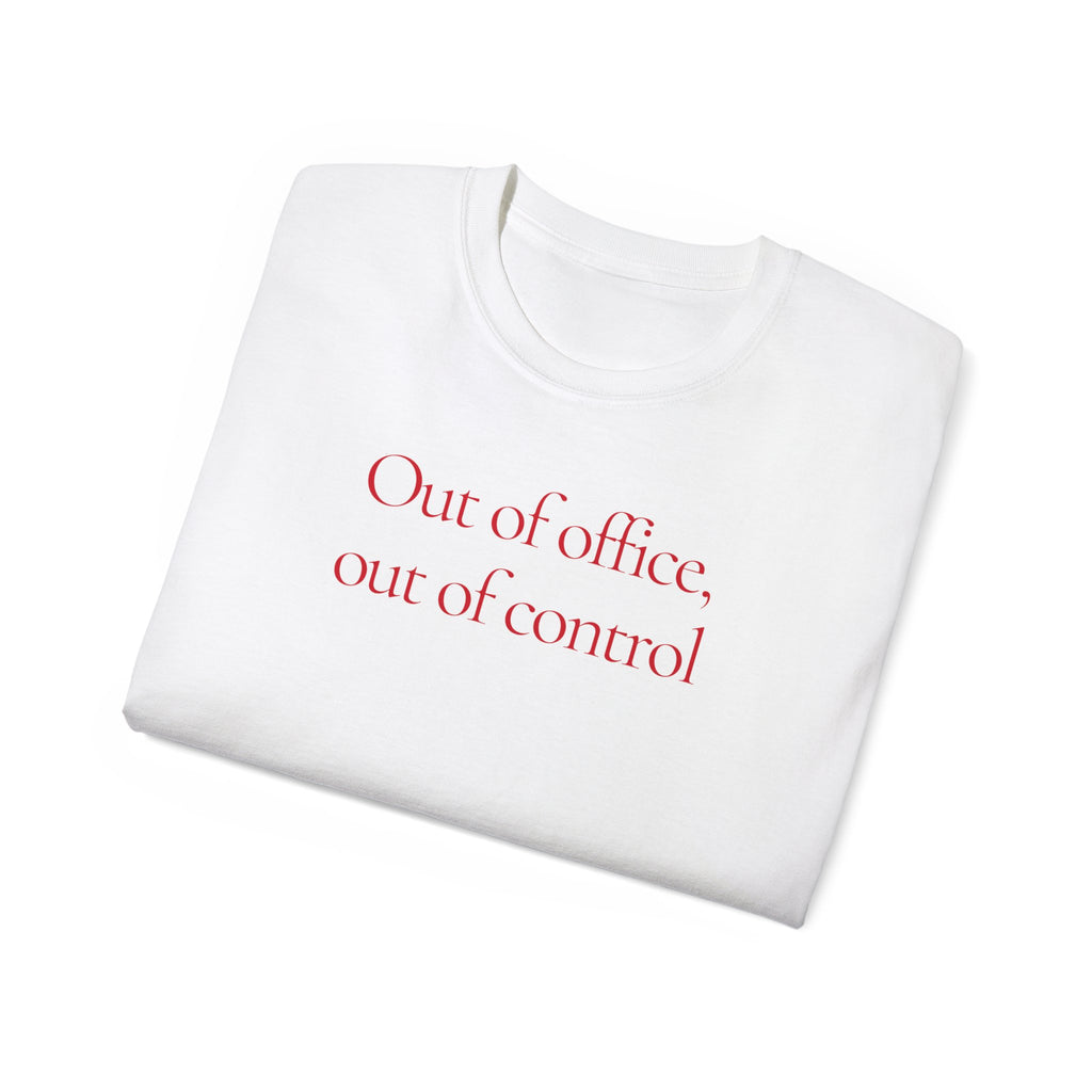 T-Shirt "Out of office, out of control"