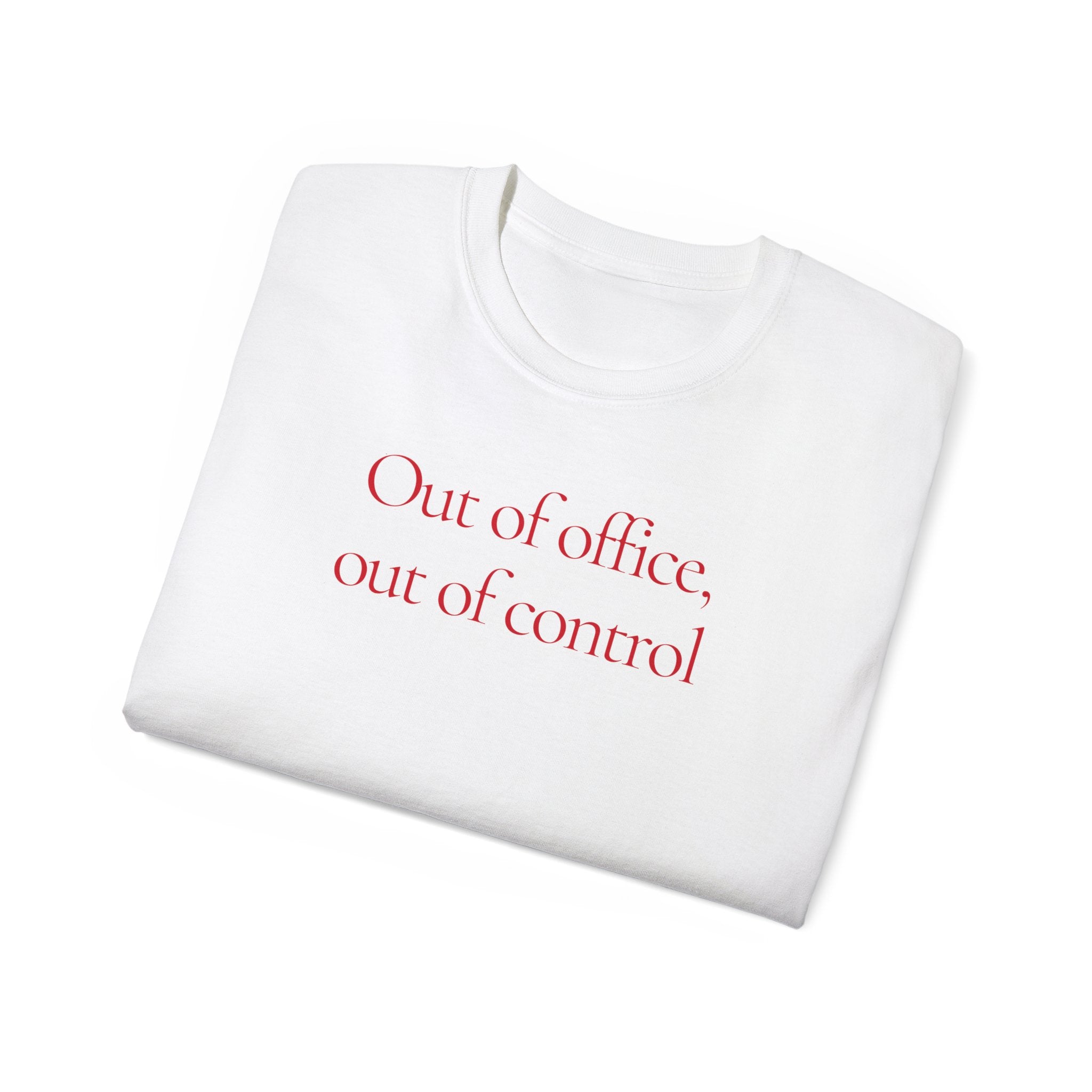 T-Shirt "Out of office, out of control"