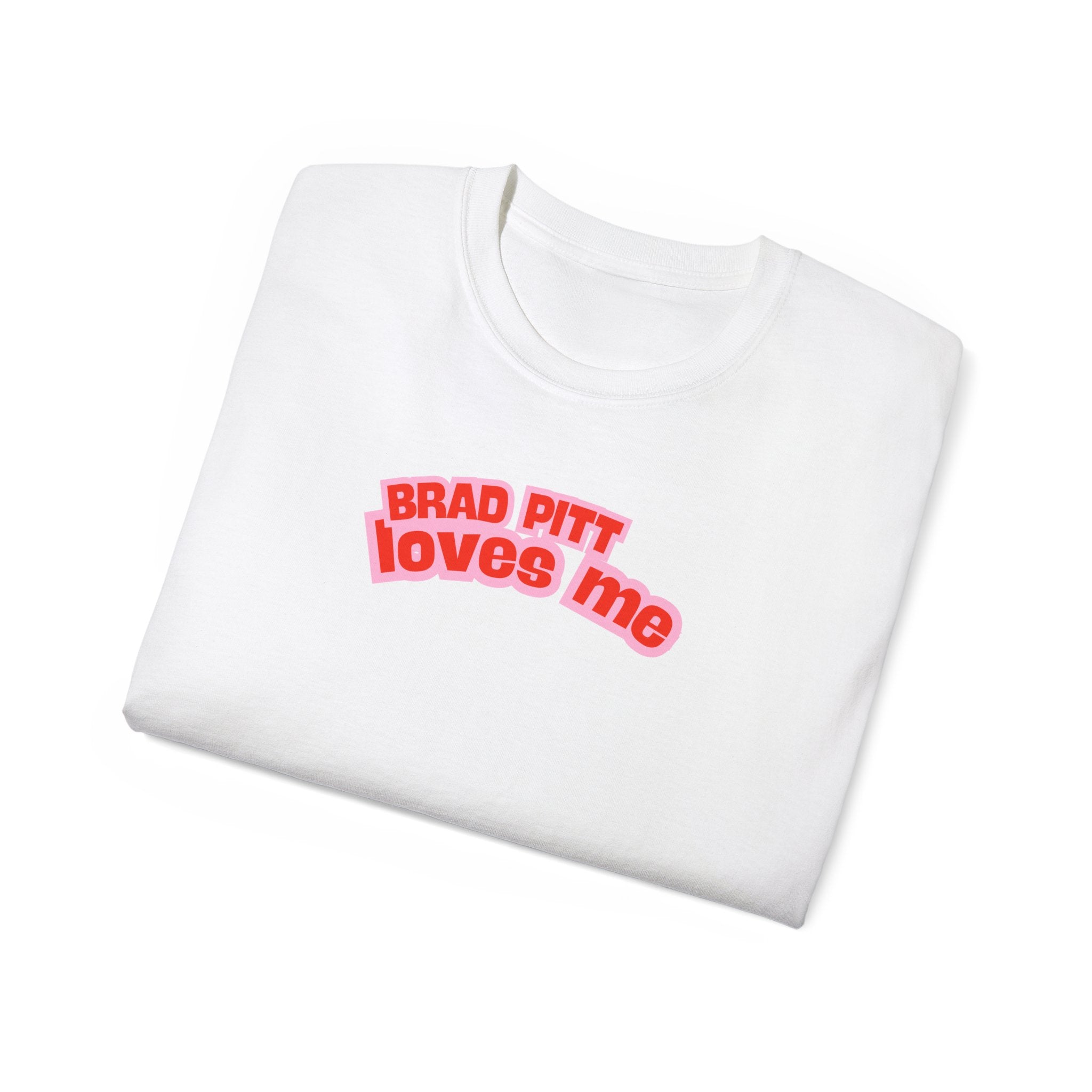 T-shirt "Brad Pitt loves me"
