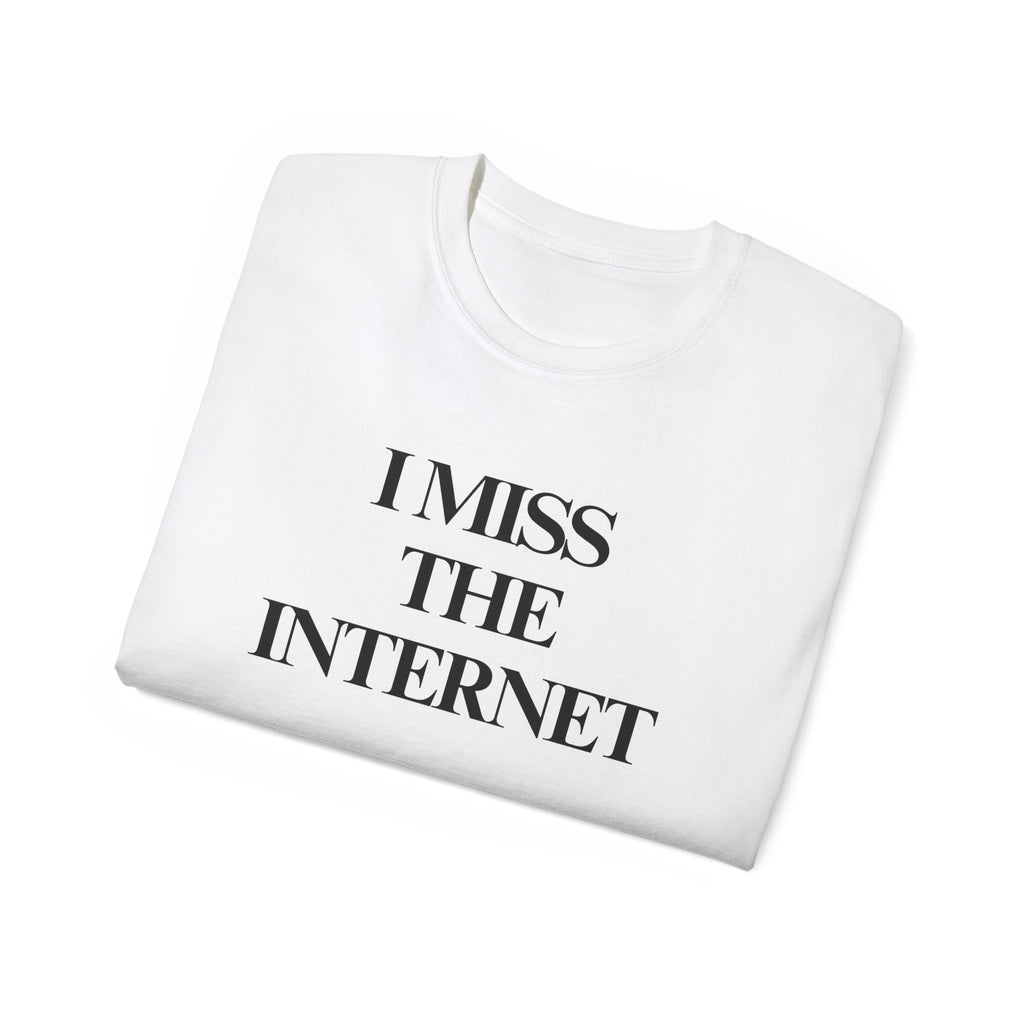 T-Shirt "I miss the internet"