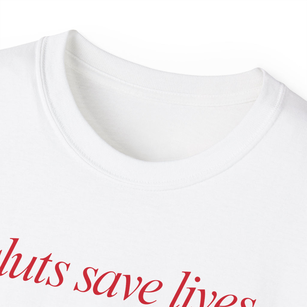 T-Shirt "Sluts save lives"