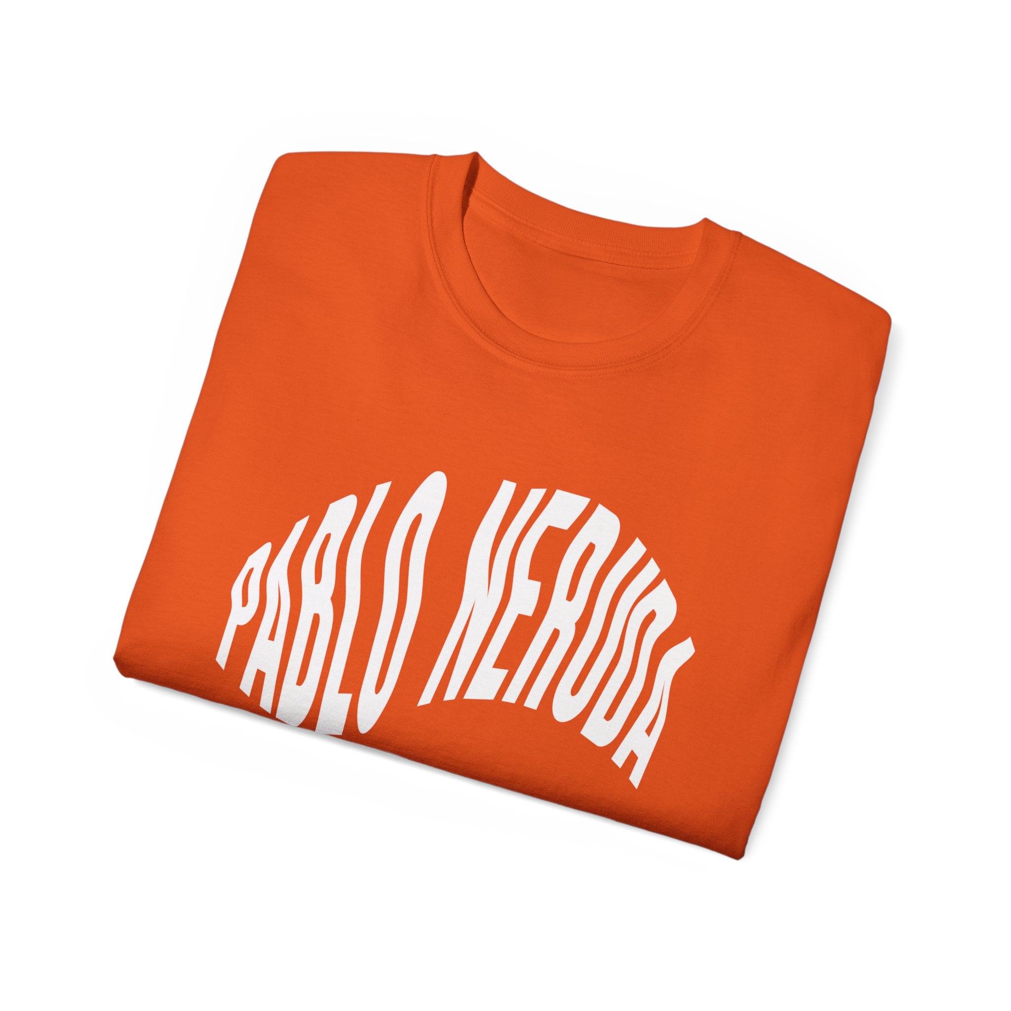 Pablo Neruda - Unisex Ultra Cotton Weiß, Schwarz oder Orange T-Shirt
