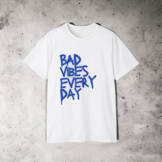 Bad vibes - Unisex Ultra Cotton White or Black Tee