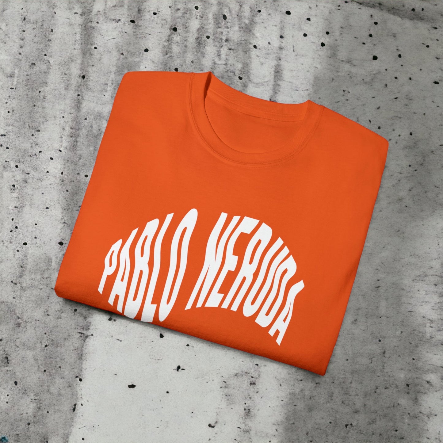 Pablo Neruda - Unisex Ultra Cotton White, Black or Orange Tee