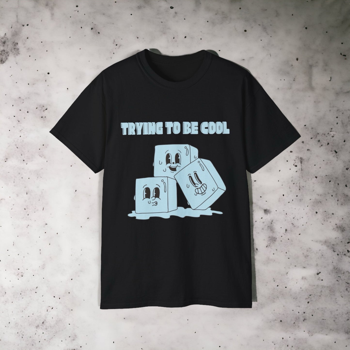 Trying to be Cool - Unisex Ultra Cotton Black or White Tee